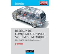 Réseaux de communication pour systèmes embarqués - 2e éd. - CAN, CAN FD, LIN, FlexRay, Ethernet: CAN, CAN FD, LIN, FlexRay, Ethernet...