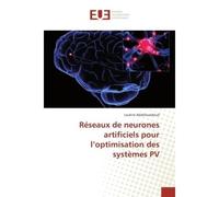 Reseaux de neurones artificiels pour l'optimisation des systemes PV - Loukriz Abdelouadoud - Universitaires Europeennes - broché - Etude