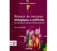 Réseaux de neurones biologiques et artificiels Vers l'émergence de systèmes artificiels conscients ? - Martial Mermillod - De Boeck Supérieur - broché - Etude