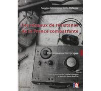 Reseaux de resistance de la france combattante - dictionnaire historique (les) - SERVICE HISTORIQUE D - Economica - broché - Etude