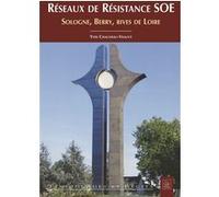 Réseaux de Resistance SOE - Sologne, Berry, rives de Loire