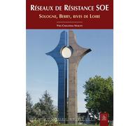 Réseaux de Resistance SOE - Sologne, Berry, rives de Loire - Yves Chauveau-Veauvy - Nouvelles Editions Sutton - broché - Etude