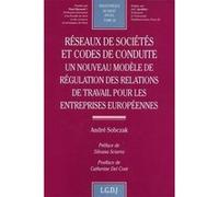 Réseaux de sociétés et codes de conduite. un nouveau modèle de régulation des re André Sobczak (Auteur)