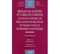 Reseaux De Societes Et Codes De Conduite - Un Nouveau Modele De Regulation Des Relations De Travail Pour Les Entreprises Europeennes