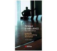 Réseaux D'influence - Le Guide Du Networking En France