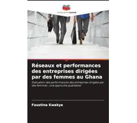 Réseaux et performances des entreprises dirigées par des femmes au Ghana