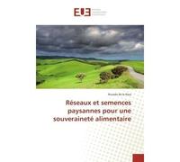 Réseaux et semences paysannes pour une souveraineté alimentaire - Ricardo de la Pava - Universitaires Europeennes - broché - Livre