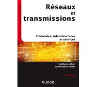 Réseaux et transmissions - 7e éd. - Protocoles, infrastructures et services - Stéphane Lohier - Dunod - broché - Manuel