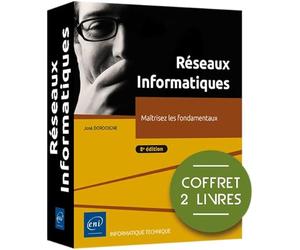 Réseaux Informatiques - Coffret de 2 livres - Maîtrisez les fondamentaux (8e édition)