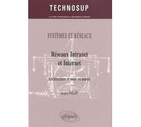 Réseaux Intranet et Internet: Architecture et mise en oeuvre