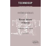 Réseaux Intranet et Internet: Architecture et mise en oeuvre