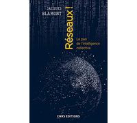 Réseaux ! Le pari de l'intelligence collective