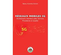 Réseaux mobiles 5G: Architecture, Interface radio, Services, Procédures et Qualité