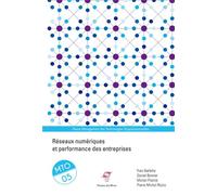Réseaux numériques et performance des entreprises Management des Technologies Organisationnelles - 5. - Yves Barlette - Presses Des Mines - broché - Etude