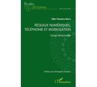 Réseaux numériques, téléphonie et mobilisation Congo-Brazzaville - Milie Theodora Miere - L'harmattan - broché - Essai