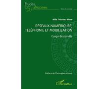 Réseaux numériques, téléphonie et mobilisation Congo-Brazzaville - Milie Théodora Miere - L'harmattan - broché - Essai