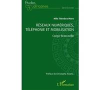 Réseaux numériques, téléphonie et mobilisation Milie Théodora Miere (Auteur), Christophe Assens (Préface)