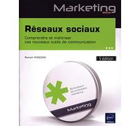 Réseaux sociaux: Comprendre et maîtriser ces nouveaux outils de communication
