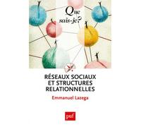 Réseaux sociaux et structures relationnelles - Emmanuel Lazega - Que Sais-Je - Poche - Etude