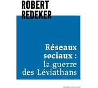 Réseaux sociaux : la guerre des Léviathans Robert Redeker (Auteur)