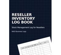 Reseller Inventory Log Book: Inventory Tracker for Small Business, Flippers & Online Sellers, to Track Sales, Profits, and Stock management