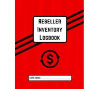 Reseller Inventory Logbook: A Fast and Easy Way to Organize and Track the Inventory of Your Small/Online Business