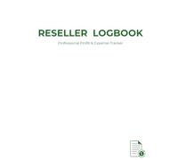 RESELLER LOGBOOK: Inventory & Profit tracker: Professional Business ledger with monthly sumarries, ROI Analysis and estimated tax reserved