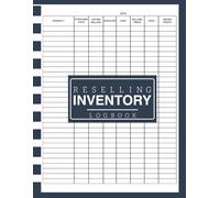 Reselling Inventory Log Book: Product Listing and Sales Tracker | 110 Pages for Organizing Online Resale Business