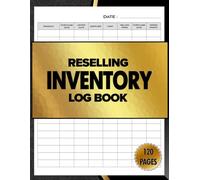 Reselling Inventory Log Book: Simple Record Keeping for Online Sellers to Record Purchases, Sales, Expenses, and Profits | Organize Your Business and Boost Your Bottom Line