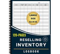 Reselling Inventory Log Book: Simple Record-Keeping for Small Businesses and Online Flipping to Stay Organized, Manage Sales, and Increase Profits