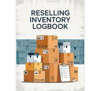 Reselling inventory logbook: Track Your Profits, Organize Your Stock, and Grow Your Reselling Business