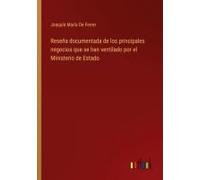 Reseña Documentada De Los Principales Negocios Que Se Han Ventilado Por El Ministerio De Estado