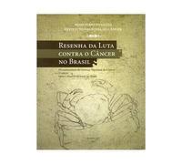 Resenha da Luta Contra o Câncer no Brasil