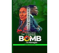 Resentment: The Time Bomb in Marriages