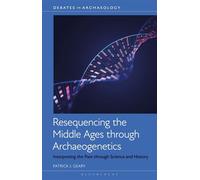 Resequencing the Middle Ages through Archaeogenetics Interpreting the Past through Science and History - Patrick J. Geary - Bloomsbury Academic - ebook (ePub) - Livre