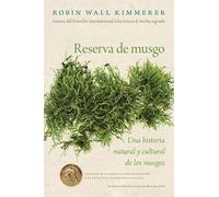 Reserva de musgo: Una historia natural y cultural de los musgos-Bridging Science, Personal Narratives, and Cultural Connections in the Natural World