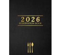 Reservation Book for Restaurant 2026 - 1 Day 1 Page - UK - Monday to Sunday: Booking Diary - Bistros, Cafés, Hotels & Restaurants - Pre-Dated - 365 days