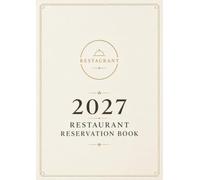 Reservation Book for Restaurant 2027 : Booking Diary 2027 2 Pages per Day, 365 Day Hostess Table Reservations, For Cafés, Hotels & Restaurants, January - December 2027, Dated, Customer Contact Pages.
