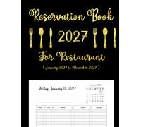 Reservation Book for Restaurant 2027: Daily Hospitality and Appointment Tracking Log for Hotels and Restaurants Management / 365 Days Table Booking Organizer with Time, Pax, Name, Phone & Notes