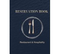 RESERVATION BOOK: Restaurant Reservation Book Undated: 200 Days Daily Table Log Book for Hospitality. Professional Dining Room Management Page, Booking Register Tracker and Note Logbook.