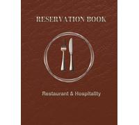 RESERVATION BOOK: Restaurant Reservation Book Undated: 200 Days Daily Table Log Book for Hospitality. Professional Dining Room Management Page, Booking Register Tracker and Note Logbook.