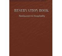RESERVATION BOOK: Restaurant Reservation Book Undated: 200 Days Daily Table Log Book for Hospitality. Professional Dining Room Management Page, Booking Register Tracker and Note Logbook.