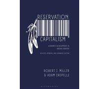 Reservation Capitalism Revised, Updated, and Expanded Edition - Robert J. Miller - Bloomsbury Academic - ebook (ePub) - Livre