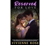 Reserved for Love: A Slow Burn Romance: Enemies to Lovers, Forced Proximity, Emotional Growth, and New Beginnings