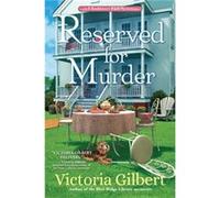 Reserved for Murder by Victoria Gilbert Victoria Gilbert (Auteur)