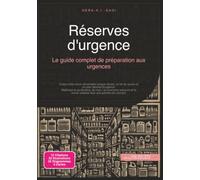 Réserves d'urgence: Le guide complet de préparation aux urgences