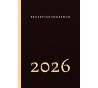 Reservierungsbuch 2026: 2 Seiten pro Tag | XXL-Terminplaner für die Gastronomie | Für Hotels, Restaurants, Gaststätten, Pensionen, Bistros & Cafés | A4