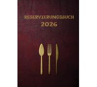 Reservierungsbuch 2026: Gästebuchungstagebuch für das ganze Jahr 365 Tage 1 Tag X 2 Seiten A4 für Restaurant, Hotel, Café, und Pizzerien mit Deutsche Nationalfeiertage und Feiern