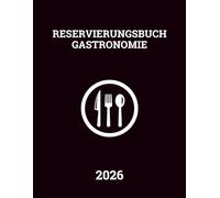 Reservierungsbuch 2026 Gastronomie: Reservierungsplaner von Januar ezember 2026 - 1 Tag 1 Seite || Tagesplaner für Restaurant, Café & Bistro || Großformat - Schwarz