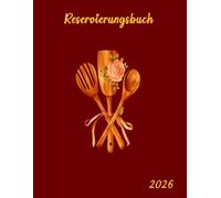 Reservierungsbuch 2026 Gastronomie: Terminplaner 2026 A4 für Gastronomie